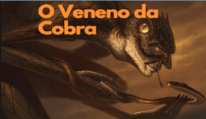 Leia mais sobre o artigo O Veneno da Cobra